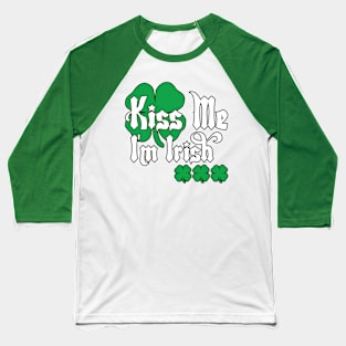 Kiss Me I'm Irish Baseball T-Shirt